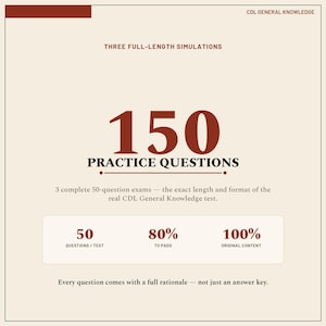 May include: A square educational graphic with a cream background and dark red text. It features the title CDL GENERAL KNOWLEDGE, THREE FULL-LENGTH SIMULATIONS, 150 PRACTICE QUESTIONS, and details about 50 questions per test, 80% to pass, and 100% original content.