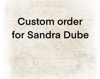 Custom order for Sandra