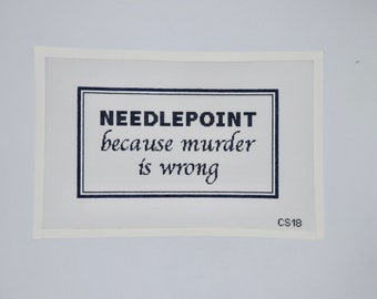 NEEDLEPOINT - because murder is wrong