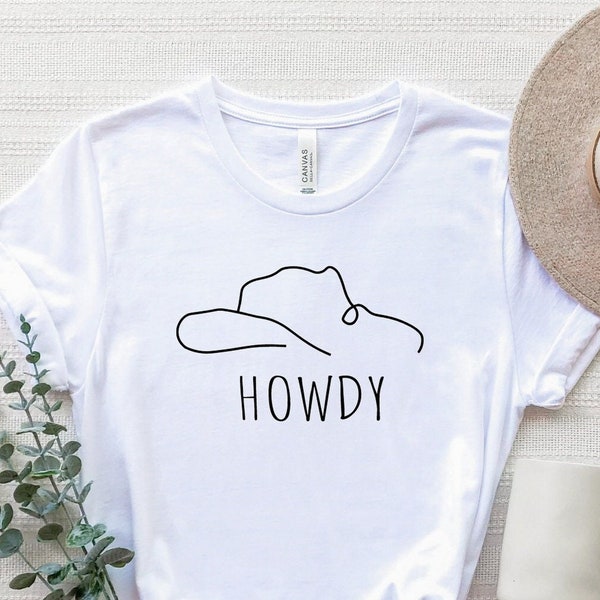 Howdy Hat Shirt, Cowgirl Cowboy Hat Shirt, Western T-Shirt, Country Girl Shirt, Texas Shirt, Country T-Shirt, Southern Shirt, Howdy Tee