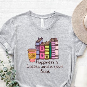 Happiness Is Coffee And A Good Book Shirt, Funny Book Quotes T-Shirt, Book Sayings Shirt, Bookish Shirt, Book Nerd Shirt, Reading Coffee Tee