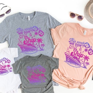 This Week I Don&#39;t Give A Ship Shirt, Family Cruise Matching Shirts, Family Summer Trip Shirts, Cruise Vacation Shirt, Family Vacation Tees