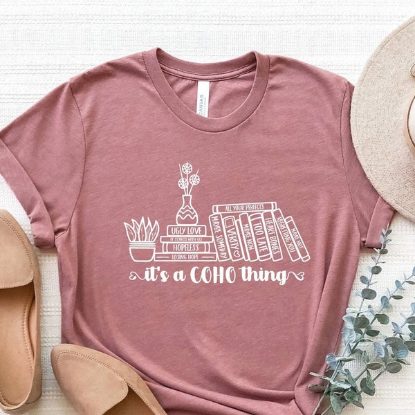 It's A Coho Thing Shirt, Colleen Hoover Tee, Coho Thing T-Shirt, Colleen Hoover Shirt, Bibliophile Shirt, Librarian Shirt, Reading Lover Tee
