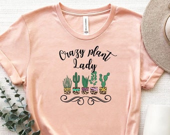 Crazy Plant Lady Shirt, Plant Lady T-Shirt, Lustiges Pflanzen Mom Shirt Geschenk, Garten Shirt, Pflanzen Liebhaber T-Shirt, Garten T-Shirt, Gärtner Shirt