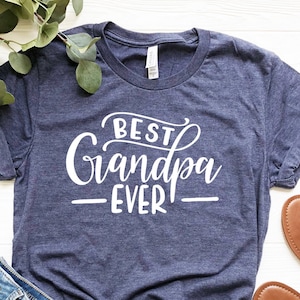 Grandpa Shirt, Best Grandpa Ever Shirt, Grandfather Shirt Gift, Father&#39;s Day Gift, Best Grandfather Shirt