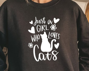 Just A Girl Who Loves Cats Sweatshirt, Cat Mom Sweater, Cat Lady Shirt, Gift For Cat Lover, Cute Cat Hoodie, Cat Sweater, Kitten Shirt
