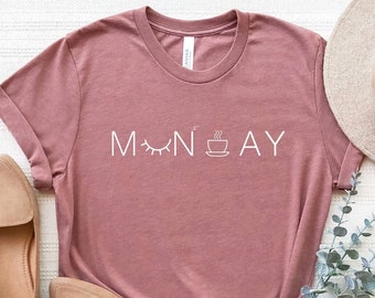 Monday Coffee Shirt, Monday T-Shirt, Funny Monday Shirt, Day Of The Week Shirt, Cute Monday Tee, Daily Shirt, Coffee T-Shirt