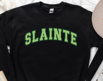 Slainte Sweatshirt, Slainte Drinking Day Sweater, Slainte St Patrick's Day Hoodie, Slainte Shirt, Funny Patrick Day Sweatshirt, Drinking Tee