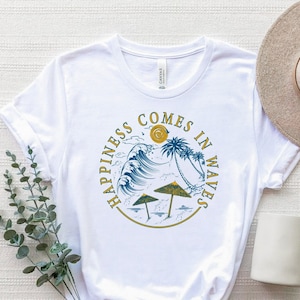 Happiness Comes In Waves Shirt, Waves Lover T-Shirt, Summer Shirt, Beach Vibes Shirt, Surf Lover Shirt, Beachy Shirt, Ocean Waves T-Shirt