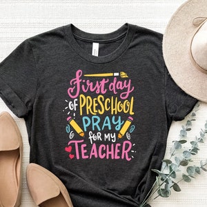 First Day Of Pre School Pray For My Teacher Shirt, Hello Kindergarten Shirt, Funny Teacher Shirt, 1st Day Of School Shirt, Kinder Shirt