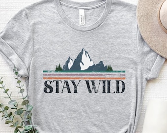Stay Wild Mountain Graphic Shirt, Adventure Lover Shirt, Outdoors Nature Tee, Hiking Inspired Shirt, Rustic Mountain Shirt, Stay Wild Tee