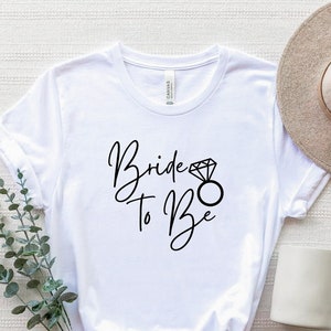 Bride To Be Shirt, Bridal Party Shirt, Bride To Be T-Shirt, Bachelorette Party Shirt, Gift For Bride, Wedding Tee, Cute Bride Shirts