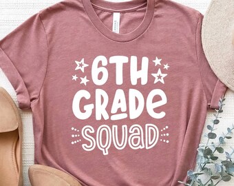 6th Grade Squad Shirt, Back To School Shirt, First Day of School, Hello Sixth Grade T-Shirt, Sixth Grade Shirt, School T Shirt, Start 6th