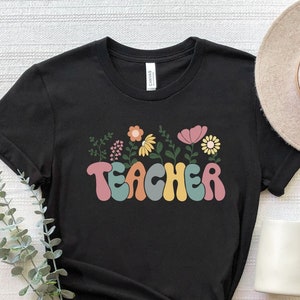 Floral Teacher Shirt, Funny Teacher T-Shirt, Cute Teacher Flowers Gifts Shirt, Floral Teacher Tee, Teacher&#39;s Day Gift Shirt, Teaching Shirt