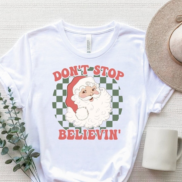 Don't Stop Believing Santa Shirt, Weihnachtsmann T-Shirt, Süßes Weihnachtsshirt, Süßes Weihnachtsshirt, Retro Weihnachtsshirt