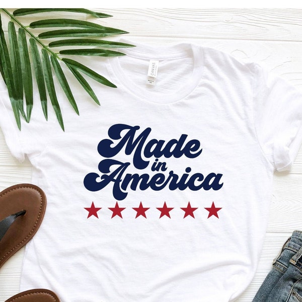Made in America Shirt, 4th of July Shirt, Made In America Shirt, Independence Day Shirt,  Patriotic Shirt, Cute 4th of July Shirt