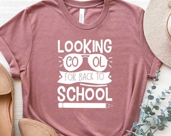 Back to School Shirt, Cool Back to School T-Shirt, First Day of School Gift, Looking Cool for Back to School, School Shirt, Elementary Tee