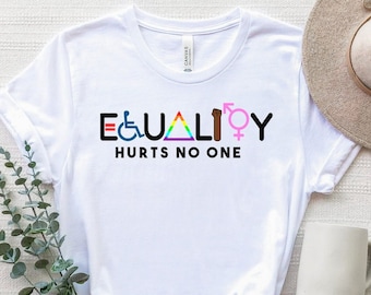 Equality Hurts No One Shirt, Feministisches Shirt, Social Justice Shirt, Equal Rights Shirt, LGBT Shirt, Anti-Rassismus T-Shirt, Black Lives Matter Shirt