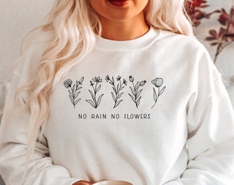 No Rain No Flowers Hoodie, No Rain No Flowers Sweatshirt