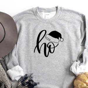 Christmas Ho Sweatshirt, Ho Ho Ho Sweater, Christmas Hoodie, Santa Ho Shirt, Funny Christmas Sweater, Ho Shirt, Christmas Santa Sweatshirt