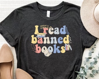I Read Banned Books Shirt, Banned Books T-Shirt, Anti Banned Books Tee, Social Justice Shirt, Book Lover Shirt, Librarian Tee, Bookish Shirt