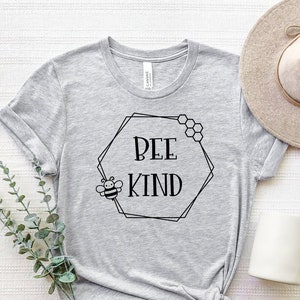 Bee Kind Shirt, Be Kind T-Shirt, Kindness Shirt, Inspirational Shirt, Bee Kind Tee, Positivity Shirt, Motivational T-Shirt, Empathy Shirt