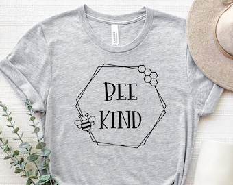 Bee Kind Shirt, Be Kind T-Shirt, Kindness Shirt, Inspirational Shirt, Bee Kind Tee, Positivity Shirt, Motivational T-Shirt, Empathy Shirt