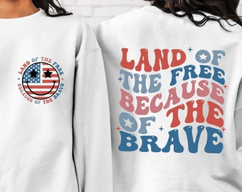Land Of The Free Because Of The Brave Sweatshirt, 4th Of July Hoodie, Red Blue And White America Sweater, Groovy Freedom Sweater, USA Tee