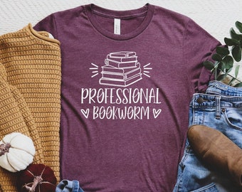 Professional Bookworm Shirt, Bookworm T-Shirt, Book Lover Shirts, Book Tee, Book Addict Shirt, Reading Teacher Shirt, Funny Book T-Shirt