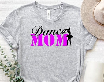 Dance Mom Shirt, Dance Mom T-Shirt, Dancer Shirts, Dancer Tee, Dance Mama Gift, Dance Mama Shirt, Gift For Mom, Cute Dance Shirt, Dance Tee