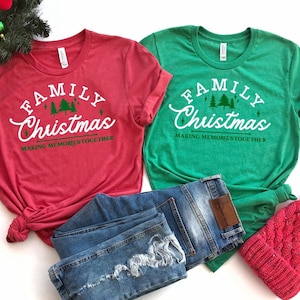 Family Christmas Making Memories Together Shirt, Christmas Family Shirts, Family Matching Tee, Christmas Tree Gift T-Shirt, Holiday Shirt