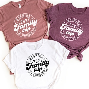 Family Vacation Shirt, Warning Family Trip In Progress T-shirt, Family Vacation Tee, Family Trip 2021 Shirt, Vacation T-Shirts, Summer Trip