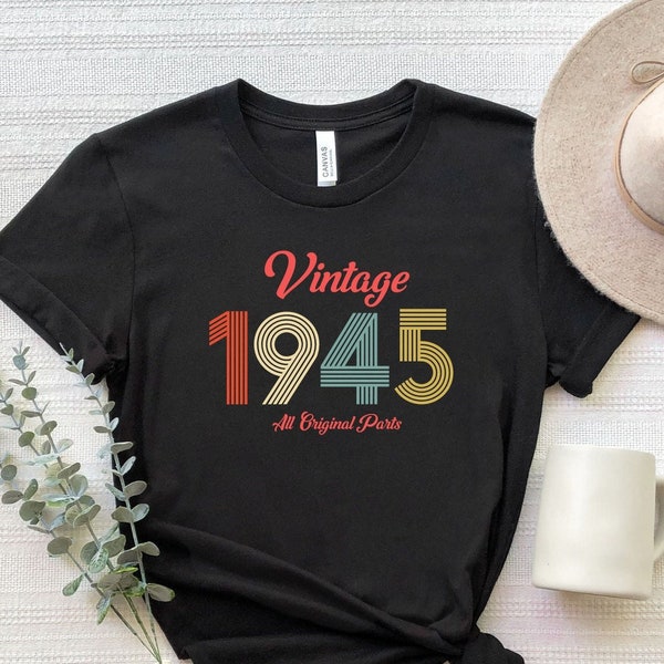 Vintage 1945 All Original Parts Birthday Shirt, Retro Birthday T-Shirt, 77th Birthday Shirt, Birthday Gift For Women, Funny Birthday Tee