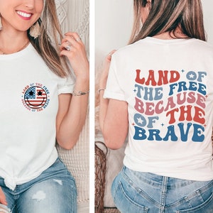 Land Of The Free Because Of Brave American Shirt, America T-Shirt, Back And Front 4th July Shirt, Funny 4th July T-Shirt, Freedom Usa Shirt