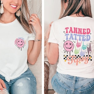 Tanned Tatted And Tipsy Shirt, Back And Front Summer Shirts, Funny Trendy Summer Tee, Beach Shirt For Women, Tanned Tatted Tipsy T-Shirt
