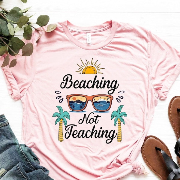 Beaching niet onderwijzen shirt, zomer shirt, leraar laatste dag van school shirt, zomer leraar tee, vaarwel school strand vibes shirt, sun tee