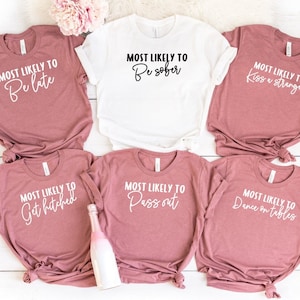 Most Likely To Personalized Bachelorette Party Shirts, Most Likely To Shirt, Bridal Party Shirt, Wedding Party T-Shirts, Girls Party Shirts