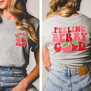 Feeling Berry Good Strawberry Shirt, Feeling Berry Good T-Shirt, Botanical Shirt, Fruit Print Tee Shirt, Gardening Shirt, Funny Back Shirts