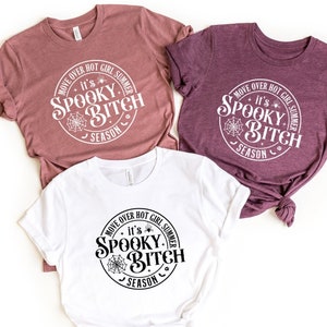 Move Over Hot Girl Summer It&#39;s Spooky Bitch Season Shirt, Spooky Matching Shirts, Halloween Girls Matching Shirt, Funny Spooky Girl Shirts