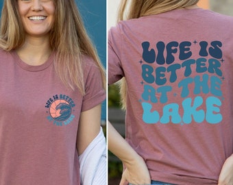 Das Leben ist besser am See Shirt, See Leben T-Shirt, Lake Life T-Shirt, Camping Shirt, Natur Liebhaber Shirt, Abenteuer Shirt, See Urlaub Shirts