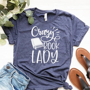 Crazy Book Lady Shirt, Book Girl Shirt, Book Women T-Shirt, Book Lover Tee, Librarian Shirt, Gift For Book Lovers, Reader Tee, Reading Shirt