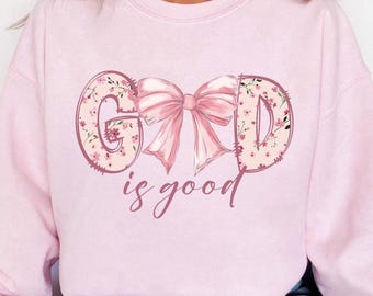 Gott ist gut Sweatshirt, Gott ist gut Pullover, christliches Sweatshirt, Glauben Pullover, religiöses Shirt für Frauen, christliche Geschenkidee