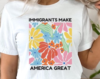 Einwanderer machen Amerika großartig Shirt, menschliche Rechte T-Shirt, soziale Gerechtigkeit Shirt, Pro Einwanderer Shirt, Anti-Rassismus-Shirt, Einwanderer T-Shirt