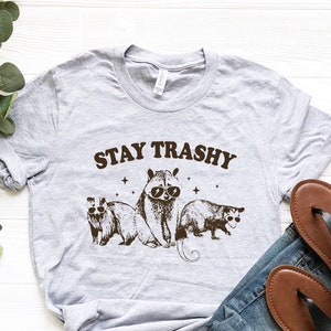 Stay Trashy Shirt, Stay Trashy Racoon T-Shirt, Retro Funny Graphic Tees, Funny Racoon Shirt, Meme Graphic T-Shirt, Raccoon Lover Gift