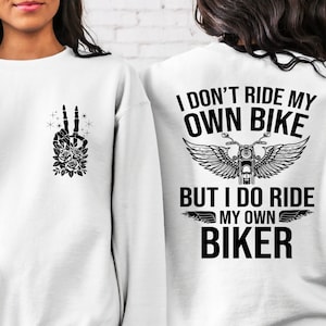 I Don&#39;t Ride My Own Bike But I Do Ride My Own Biker Sweatshirt, Funny Biker Sweater, Motorcycle Hoodie, Motorcycle Gift, Skeleton Bike Shirt