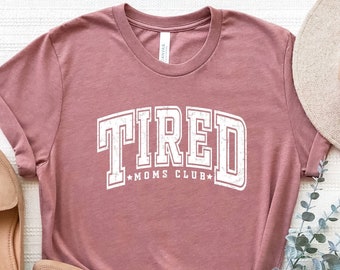 Camisa del club de mamás cansadas, camisas de mamá de moda, camiseta del club de mamás cansadas, camisa de cumpleaños de mamá, camisa del día de la madre, camiseta de nueva mamá, camisa de maternidad