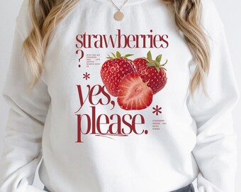 Strawberries Yes Please Sweatshirt,  Retro Strawberry Graphic Sweater, Vintage Fruit Illustration, Sweet Berry Lovers Gift , Retro Vibes Tee