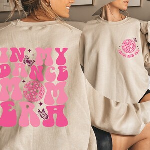 In My Dance Mom Era Sweatshirt, Dance Mama Hoodie, Dance Mom Sweater, Dancer Mama Gift, Cute Dance Mom Shirts, Ballet Mom Sweatshirt