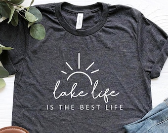 Lake Life Is The Best Life Shirt, Lake Life T-Shirt, Lustiges See Shirt, See Sommer Shirt, Camping Shirt, Süßer See T-Shirt, See Urlaub T-Shirt