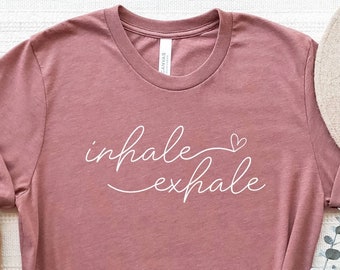 Inhale Exhale Shirt, Meditation Shirt, Yoga T-Shirt, Breathe Shirt, Yoga Workout Shirt, Mindfulness Shirt, Yoga Lover Tee, Relaxing Tee